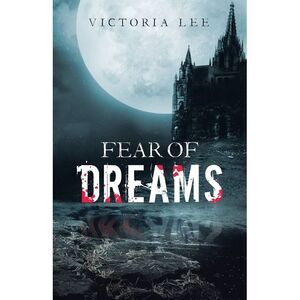 Fear of Dreams -- Victoria Lee